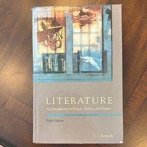 Literature: An Introduction to Fiction, Poetry, and Drama 5th Ed, XJ Kennedy